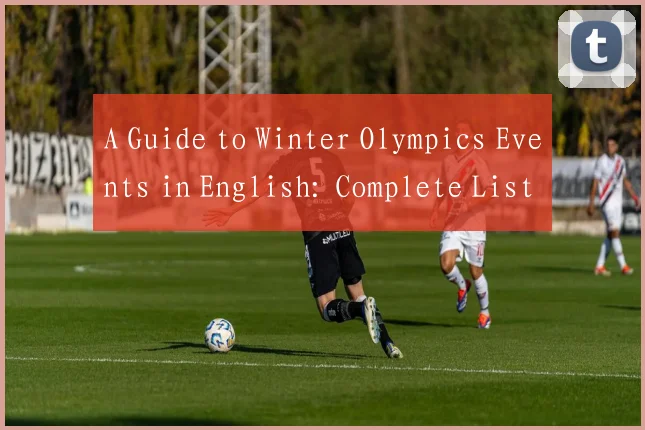A Guide to Winter Olympics Events in English: Complete List of Sports and Terms